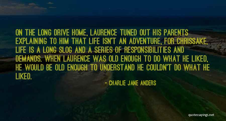 Parents Responsibilities Quotes By Charlie Jane Anders Parents Responsibilities Quotes By Charlie Jane Anders