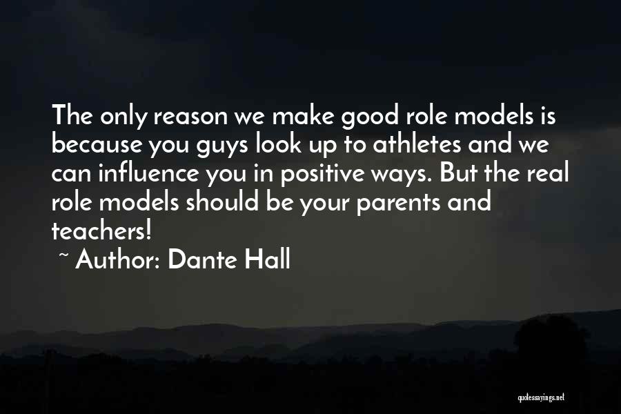 Parents Role Models Quotes By Dante Hall