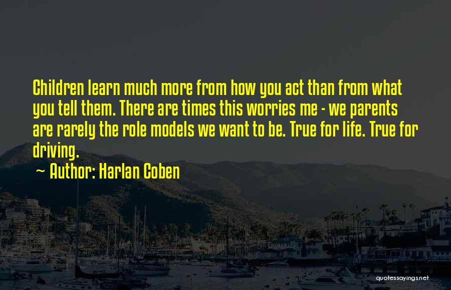 Parents Role Models Quotes By Harlan Coben