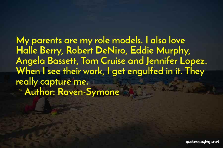 Parents Role Models Quotes By Raven-Symone