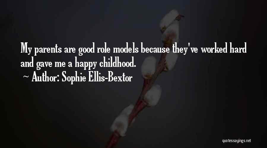 Parents Role Models Quotes By Sophie Ellis-Bextor