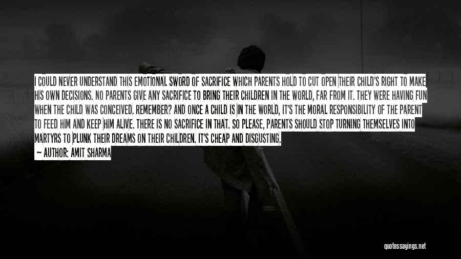 Parents Sacrifice For Their Child Quotes By Amit Sharma