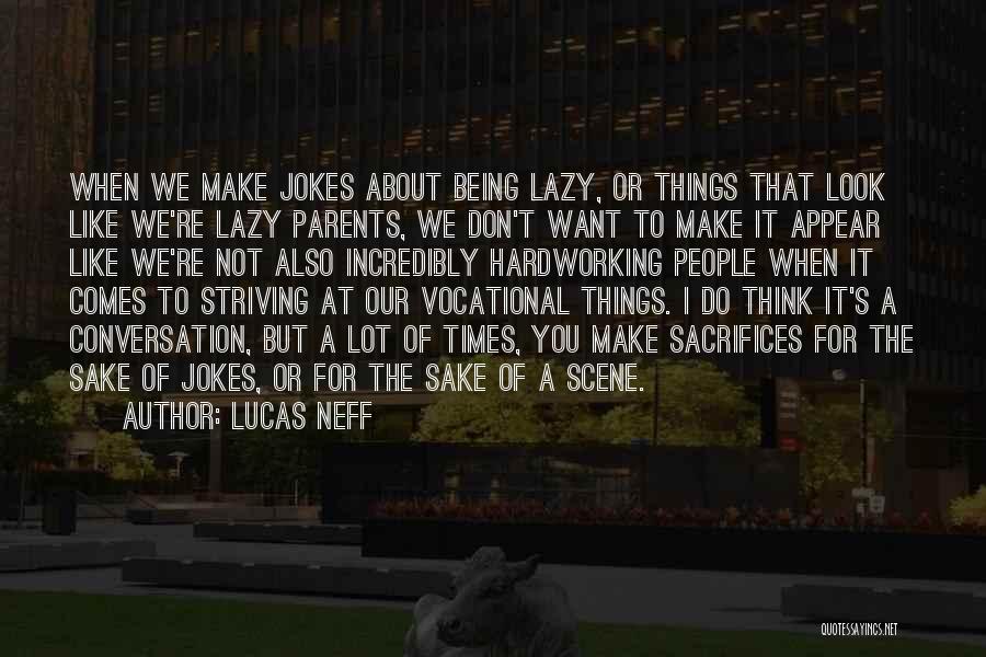 Parents Sacrifices Quotes By Lucas Neff