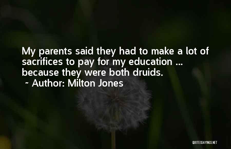 Parents Sacrifices Quotes By Milton Jones