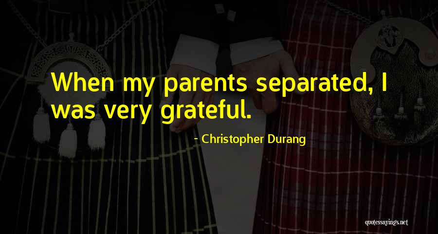 Parents Separated Quotes By Christopher Durang