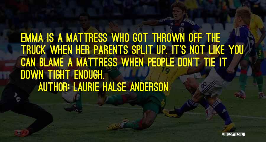 Parents Split Quotes By Laurie Halse Anderson