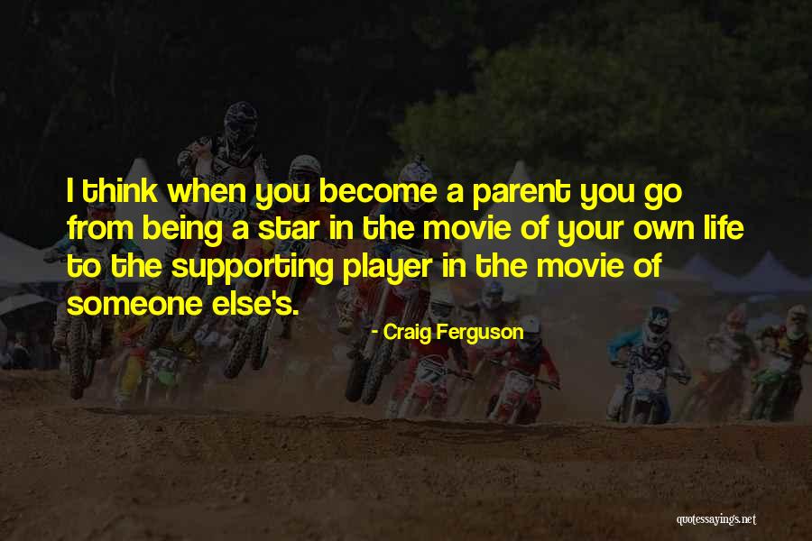 Parents Supporting You Quotes By Craig Ferguson