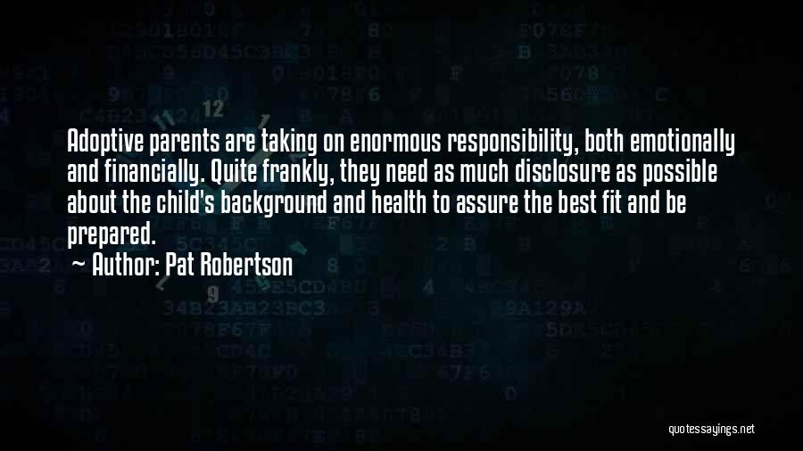 Parents Taking Responsibility Quotes By Pat Robertson