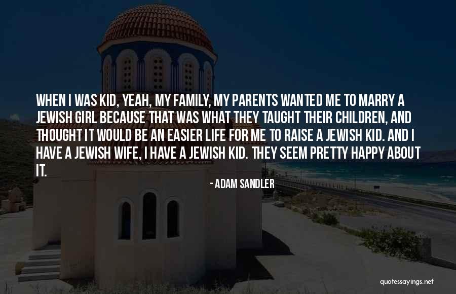 Parents Taught Me Quotes By Adam Sandler Parents Taught Me Quotes By Adam Sandler