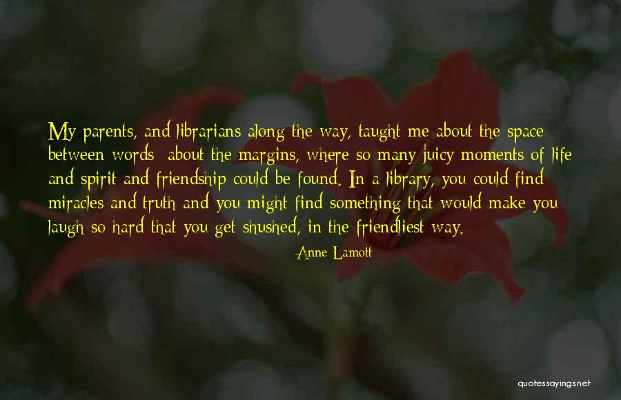 Parents Taught Me Quotes By Anne Lamott Parents Taught Me Quotes By Anne Lamott