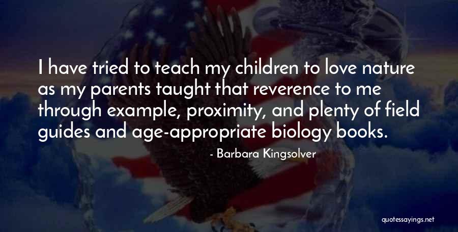 Parents Taught Me Quotes By Barbara Kingsolver Parents Taught Me Quotes By Barbara Kingsolver