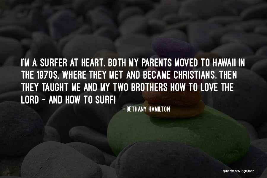 Parents Taught Me Quotes By Bethany Hamilton Parents Taught Me Quotes By Bethany Hamilton