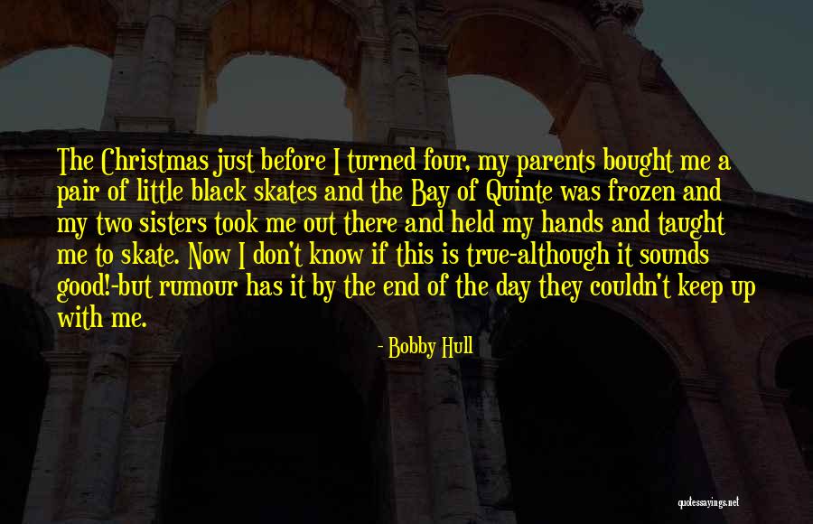Parents Taught Me Quotes By Bobby Hull Parents Taught Me Quotes By Bobby Hull