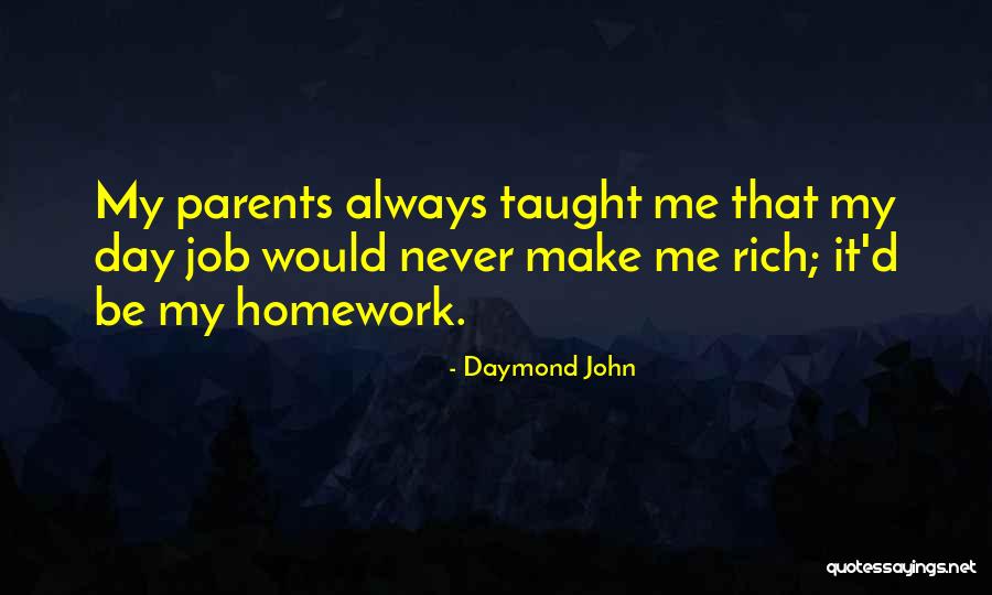 Parents Taught Me Quotes By Daymond John Parents Taught Me Quotes By Daymond John