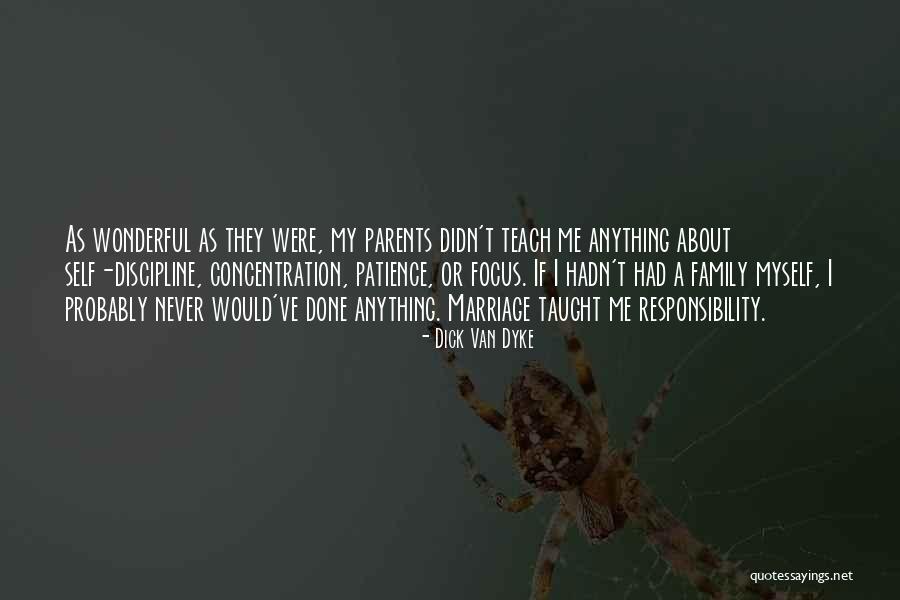 Parents Taught Me Quotes By Dick Van Dyke Parents Taught Me Quotes By Dick Van Dyke