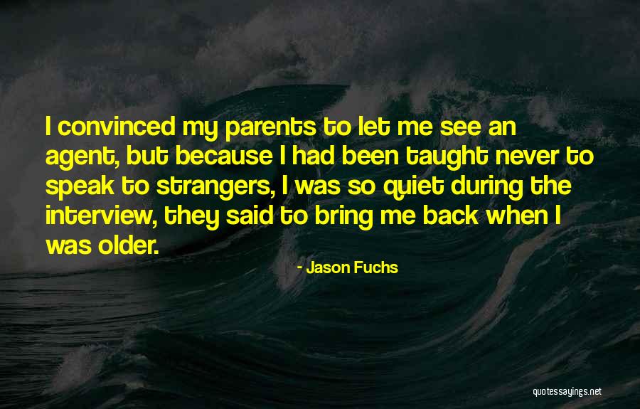 Parents Taught Me Quotes By Jason Fuchs Parents Taught Me Quotes By Jason Fuchs