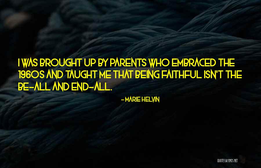 Parents Taught Me Quotes By Marie Helvin Parents Taught Me Quotes By Marie Helvin
