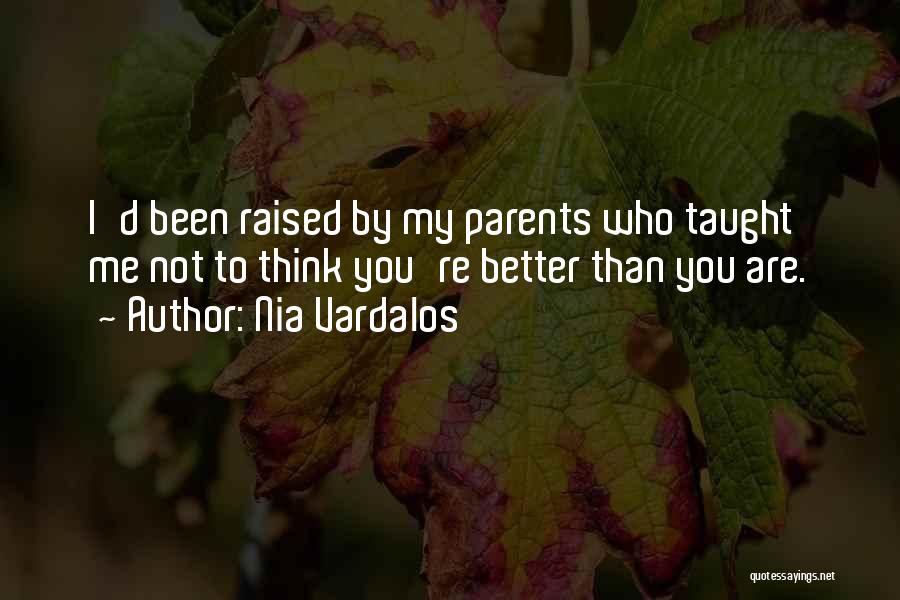 Parents Taught Me Quotes By Nia Vardalos