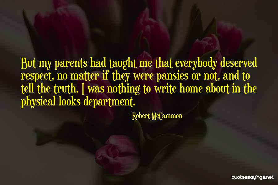 Parents Taught Me Quotes By Robert McCammon Parents Taught Me Quotes By Robert McCammon