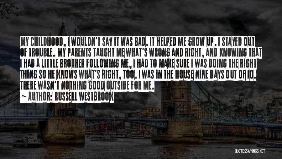 Parents Taught Me Quotes By Russell Westbrook