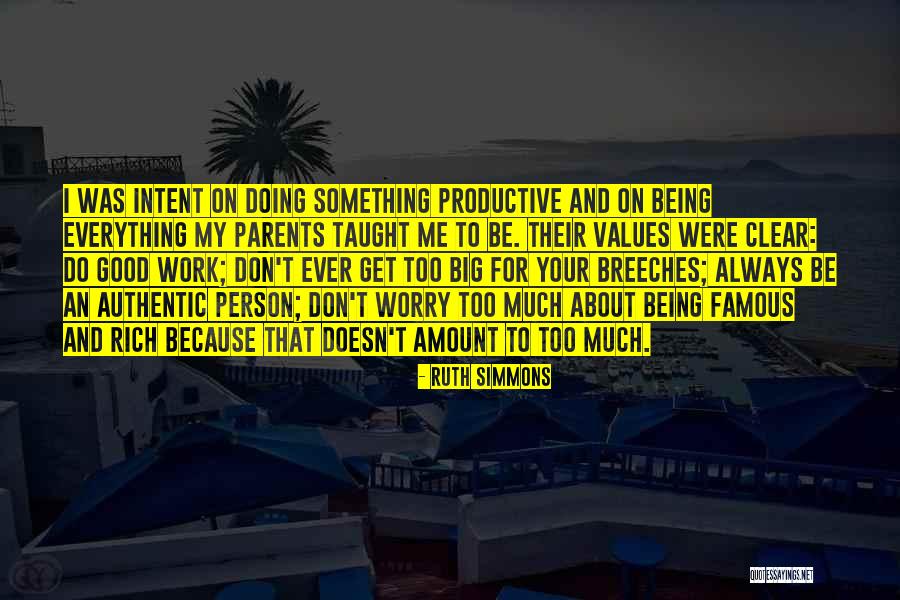 Parents Taught Me Quotes By Ruth Simmons Parents Taught Me Quotes By Ruth Simmons