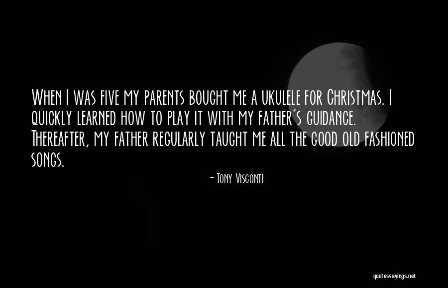 Parents Taught Me Quotes By Tony Visconti Parents Taught Me Quotes By Tony Visconti