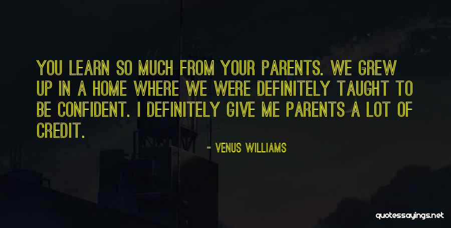 Parents Taught Me Quotes By Venus Williams Parents Taught Me Quotes By Venus Williams
