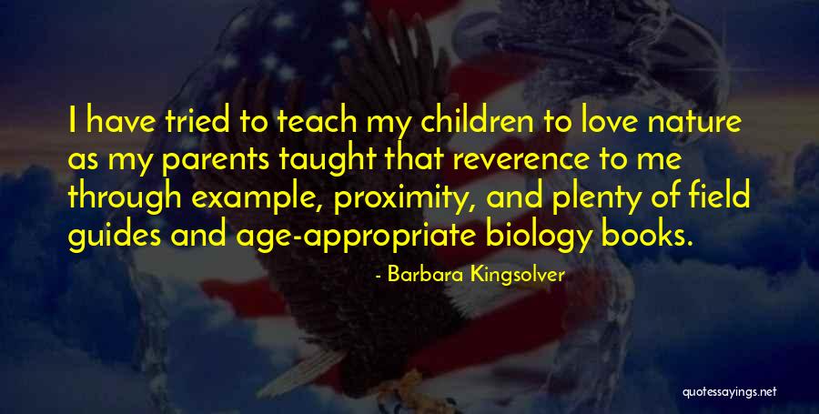 Parents Teach Love Quotes By Barbara Kingsolver