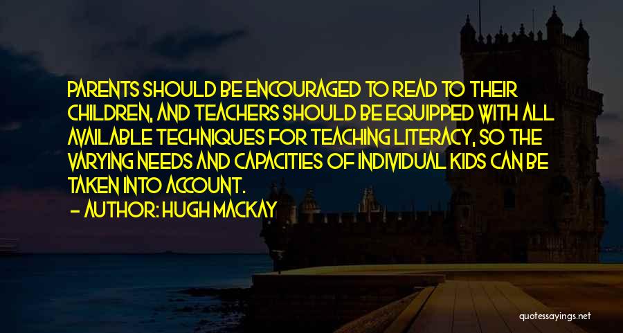 Parents Teaching Quotes By Hugh Mackay
