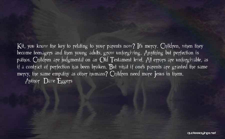 Parents That Need To Grow Up Quotes By Dave Eggers