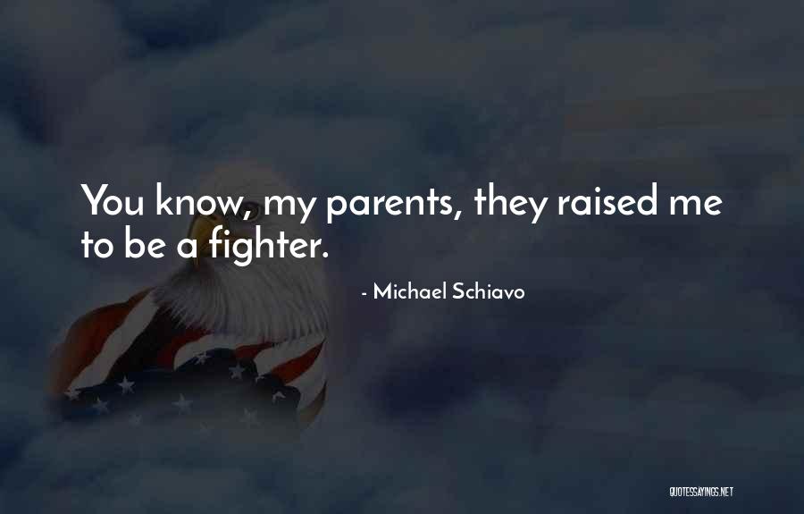 Parents To Be Quotes By Michael Schiavo