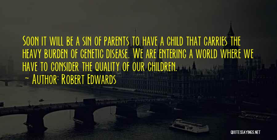 Parents To Be Quotes By Robert Edwards