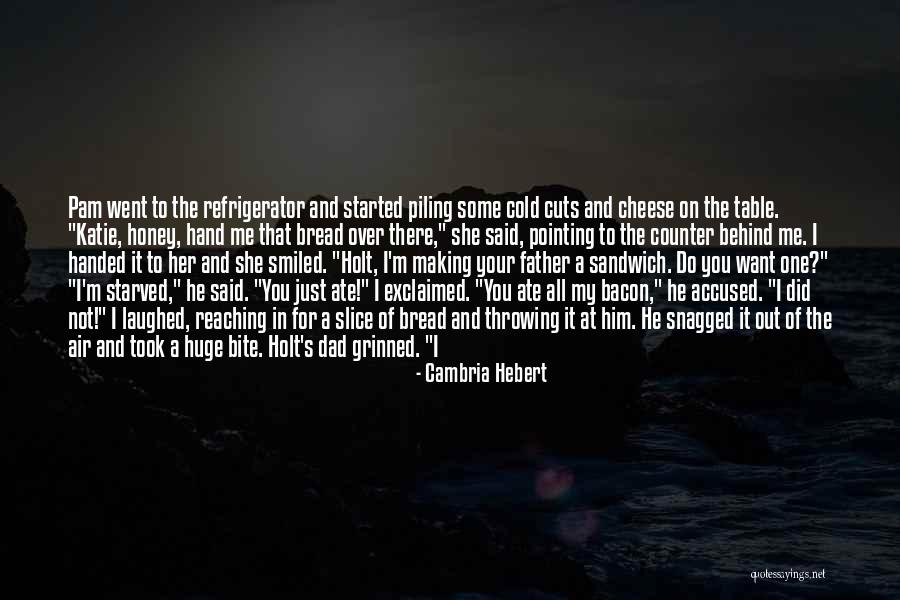 Parents To Son Quotes By Cambria Hebert Parents To Son Quotes By Cambria Hebert
