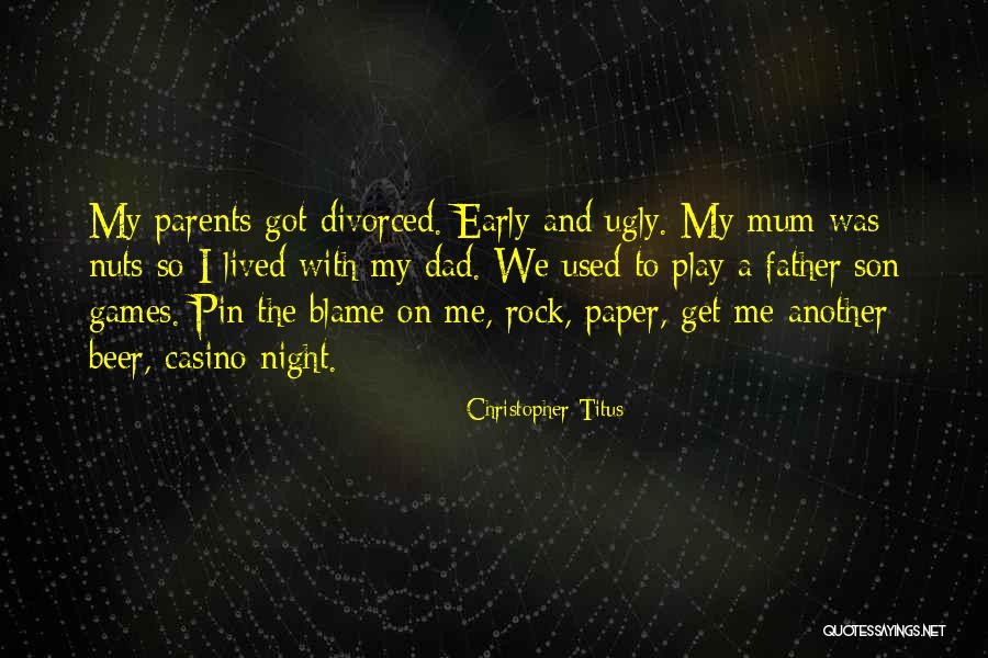 Parents To Son Quotes By Christopher Titus Parents To Son Quotes By Christopher Titus