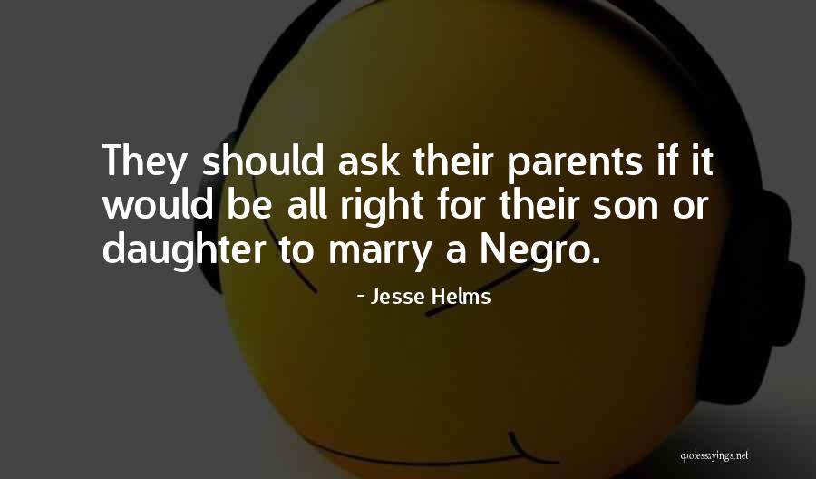 Parents To Son Quotes By Jesse Helms