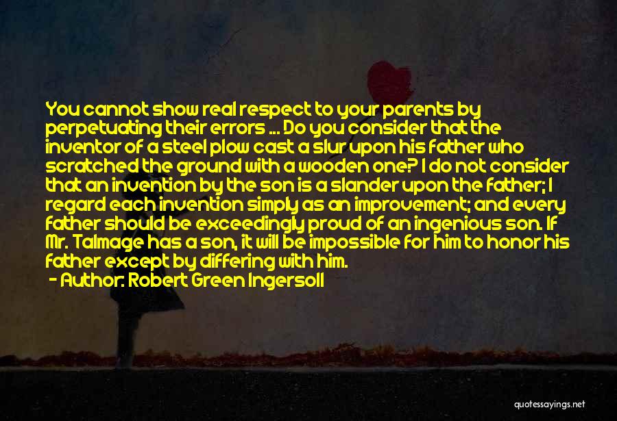 Parents To Son Quotes By Robert Green Ingersoll