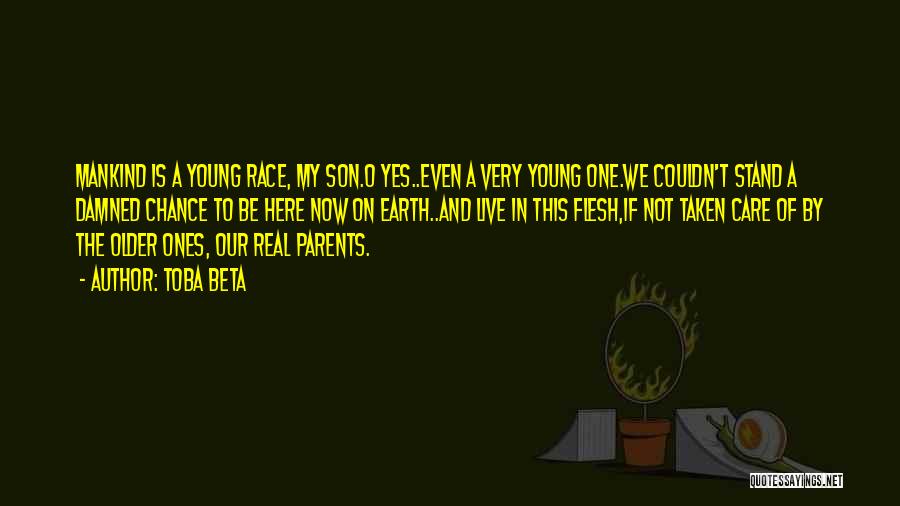 Parents To Son Quotes By Toba Beta