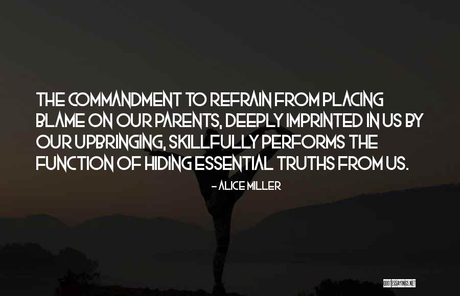Parents Upbringing Quotes By Alice Miller Parents Upbringing Quotes By Alice Miller