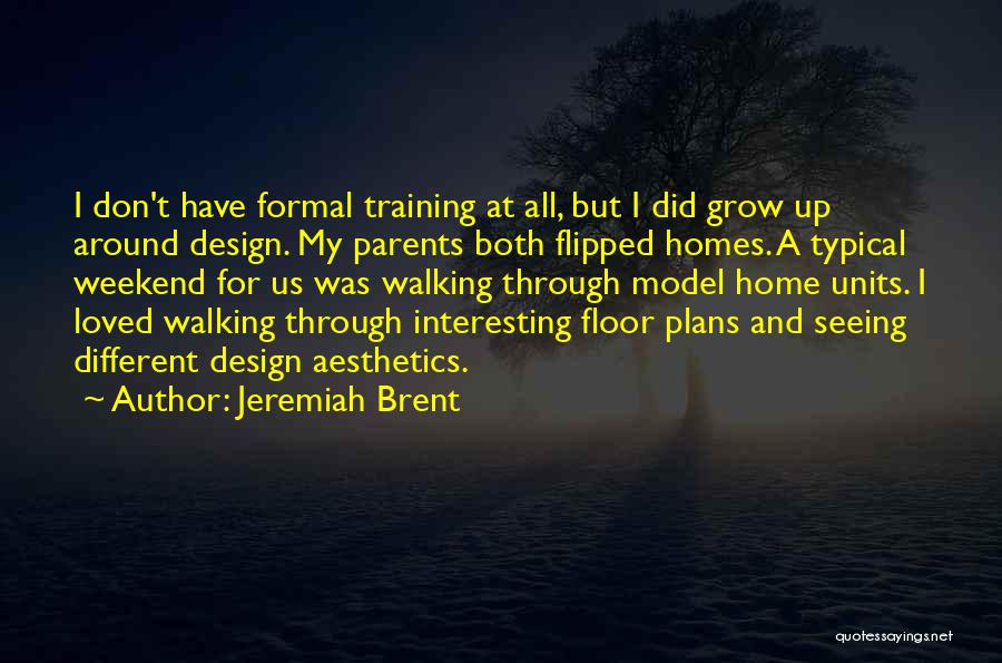 Parents Walking Out Quotes By Jeremiah Brent