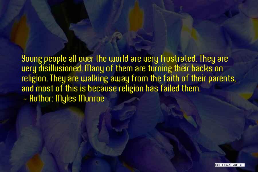 Parents Walking Out Quotes By Myles Munroe