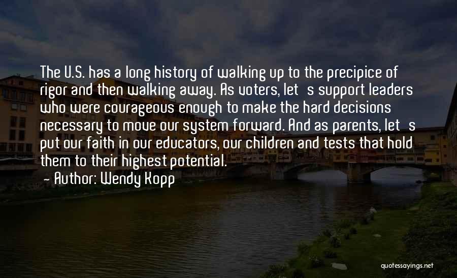 Parents Walking Out Quotes By Wendy Kopp