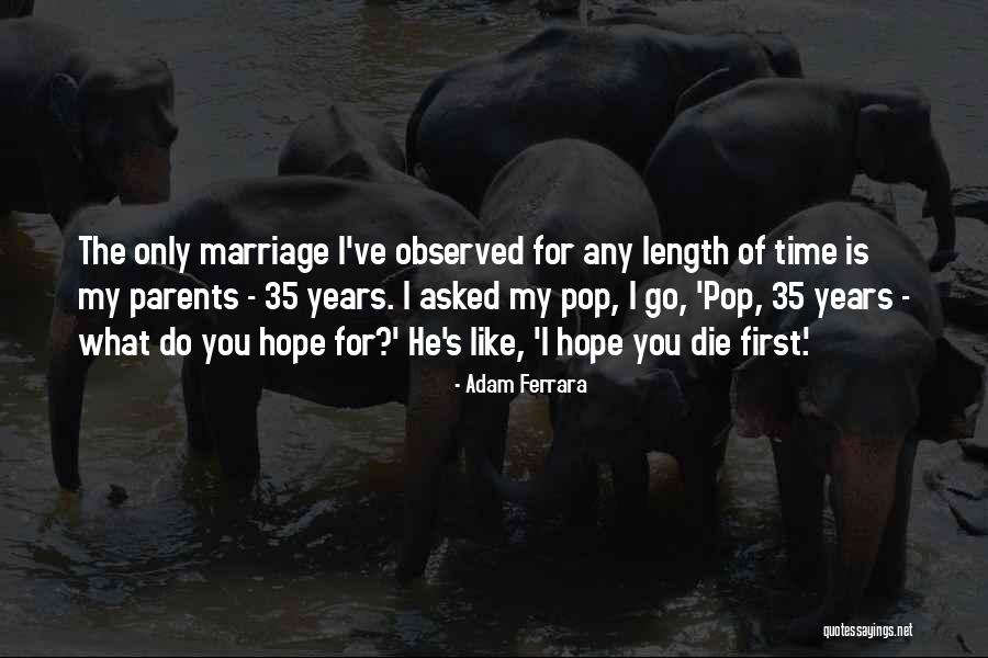 Parents When They Die Quotes By Adam Ferrara Parents When They Die Quotes By Adam Ferrara