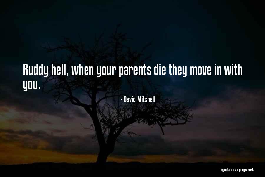 Parents When They Die Quotes By David Mitchell