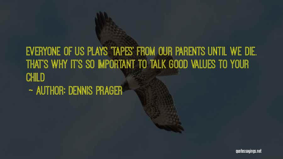 Parents When They Die Quotes By Dennis Prager