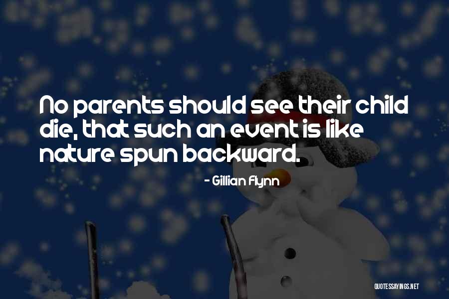 Parents When They Die Quotes By Gillian Flynn Parents When They Die Quotes By Gillian Flynn