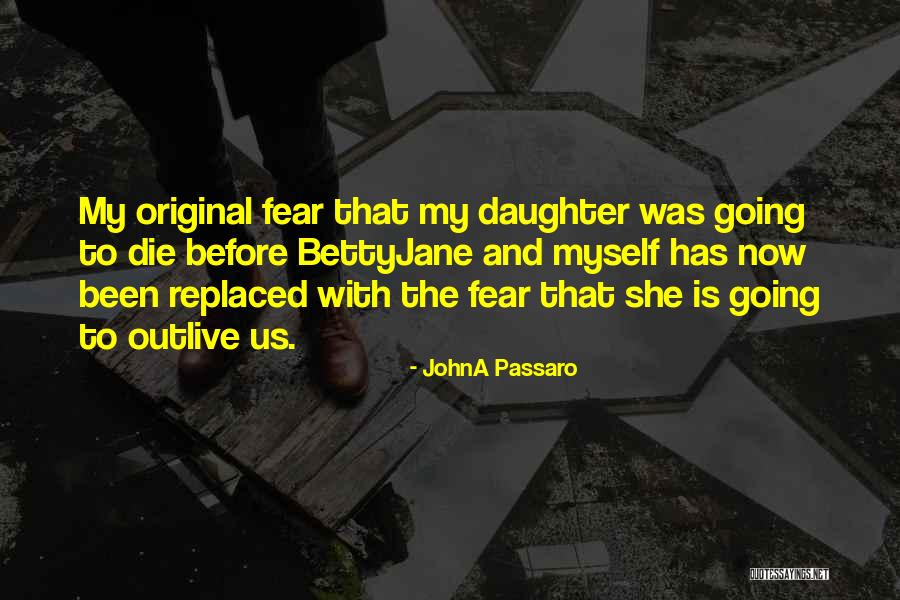 Parents When They Die Quotes By JohnA Passaro Parents When They Die Quotes By JohnA Passaro