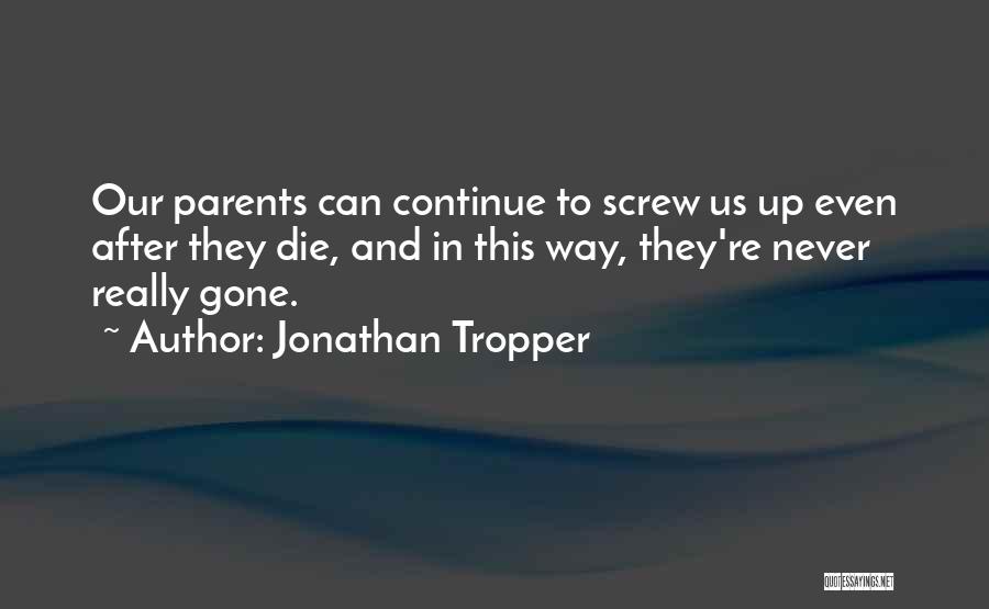 Parents When They Die Quotes By Jonathan Tropper