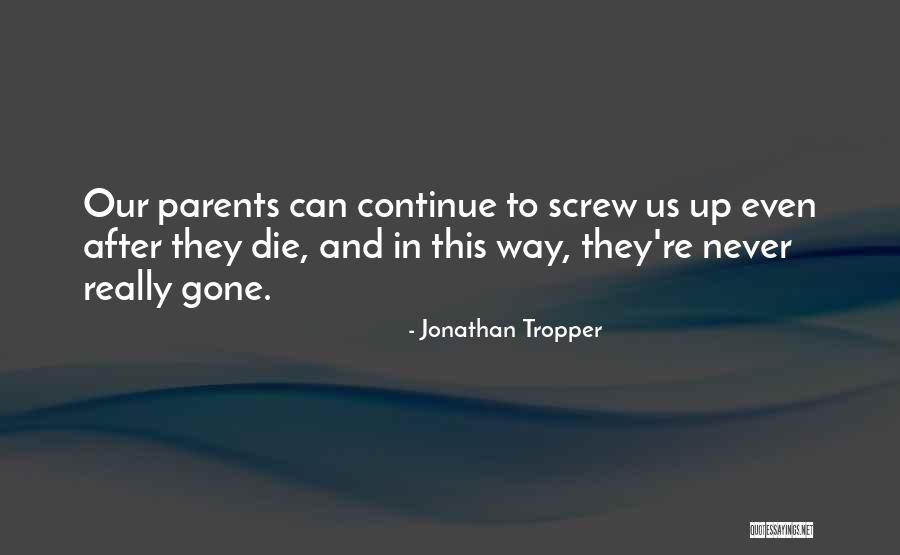 Parents When They Die Quotes By Jonathan Tropper