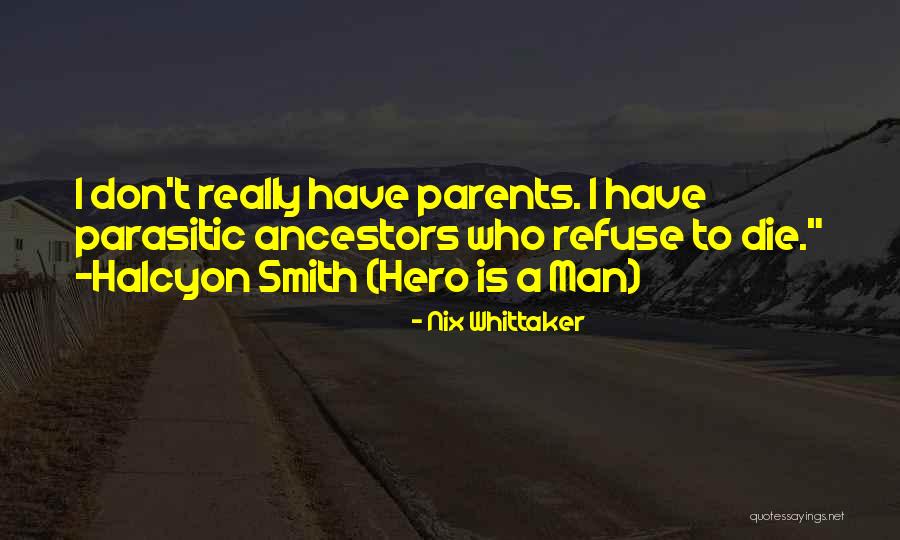 Parents When They Die Quotes By Nix Whittaker Parents When They Die Quotes By Nix Whittaker