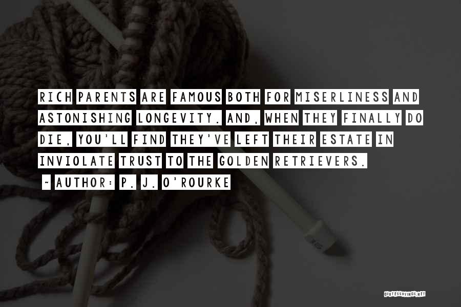 Parents When They Die Quotes By P. J. O'Rourke